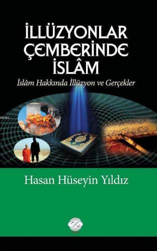 İllüzyonlar Çemberinde İslam; İslam Hakkında İllüzyon ve Gerçekler | H