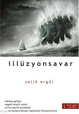 İllüzyonsavar | Salih Ergül | İkinci Adam Yayınları