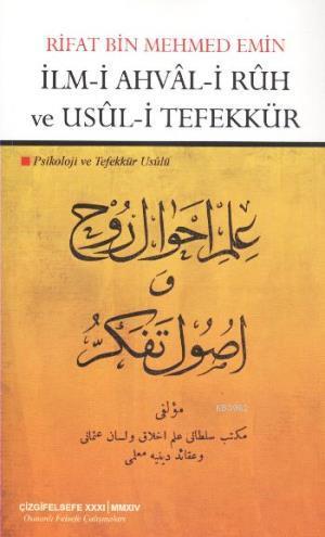 İlm-i Ahvâl-i Rûh ve Usûl-i Tefekkür | Rifat bin Mehmed Emin | Çizgi K