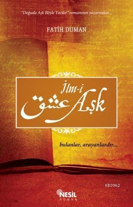 İlm-i Aşk; Bulanlar, Arayanlardır | Fatih Duman | Nesil Yayınları