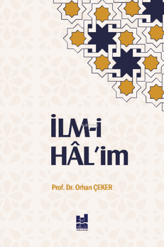 İlm-i Hal'im | Orhan Çeker | MGV Yayınları