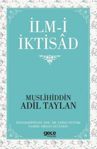 İlm-i İktisad | Muslihiddin Adil Taylan | Gece Kitaplığı Yayınları