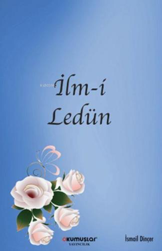 İlm-i Ledün | İsmail Dinçer | Okumuşlar Yayıncılık