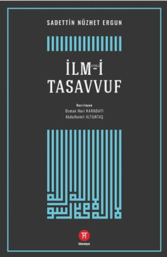 İlm-i Tasavvuf | Sadettin Nüzhet Ergun | Hikemiyat Yayınları