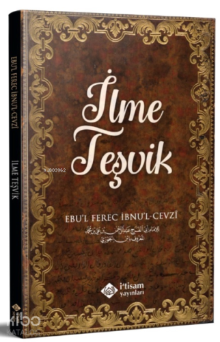 İlme Teşvik | Ebul Ferec İbnul Cevzi | İtisam Yayınları