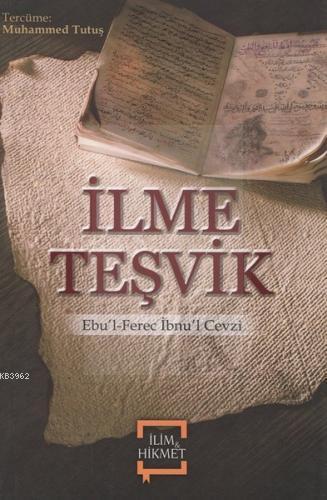 İlme Teşvik | Ebu´l- Ferec İbnü´l-Cevzî | İlim ve Hikmet Yayınları