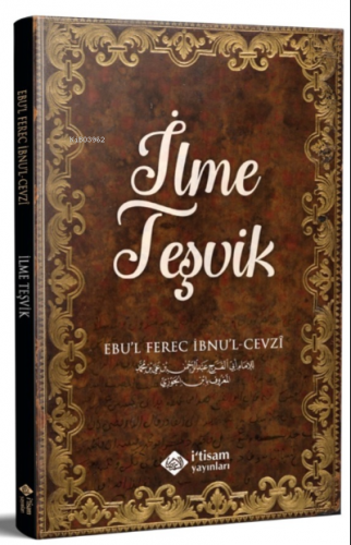 İlme Teşvik | Ebul Ferec İbnul Cevzi | İtisam Yayınları