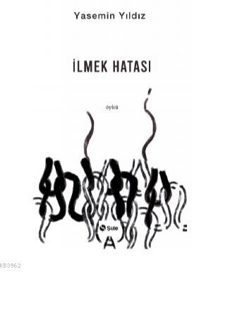 İlmek Hatası | Yasemin Yıldız | Şule Yayınları