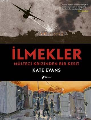 İlmekler; Mülteci Krizinden Bir Kesit | Kate Evans | Desen Yayınları