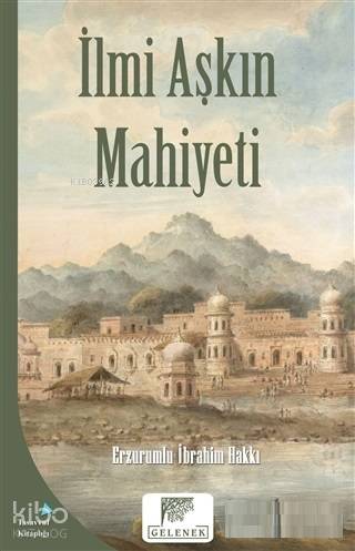 İlmi Aşkın Mahiyeti | Erzurumlu İbrahim Hakkı Hazretleri | Gelenek Yay