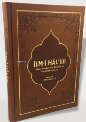 İlmi-Hal'im (İslam İlmihali) ciltli | Orhan Çeker | Tekin Kitabevi