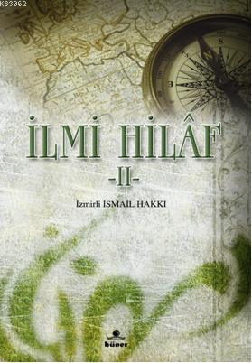 İlmi Hilaf II | İzmirli İsmail Hakkı | Hüner Yayınevi