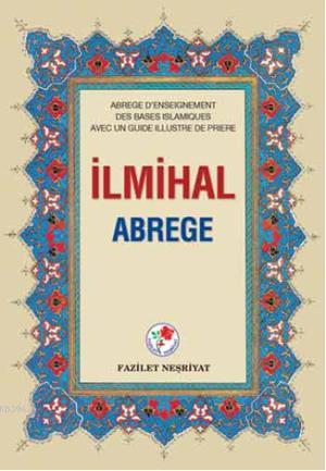 İlmihal Abrege (Fransızca) | Heyet | Fazilet Neşriyat