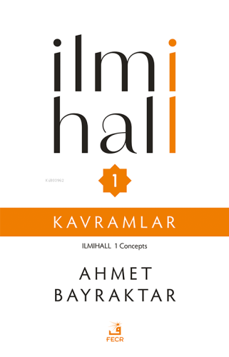 İlmihall 1 - Kavramlar | Ahmet Bayraktar | Fecr Yayınları