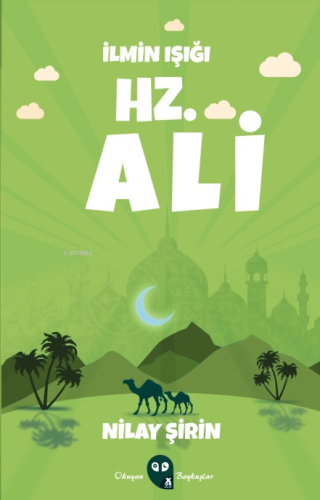 İlmin Işığı Hz. Ali | Nilay Şirin | X10 Kitap