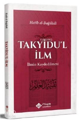 İlmin Kaydedilmesi | El-Hatibu´l-Bağdadi | İtisam Yayınları