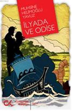 İlyada ve Odise | Muhsine Helimoğlu Yavuz | Cumhuriyet Kitapları