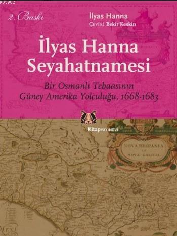 İlyas Hanna Seyahatnamesi; Bir Osmanlı Tebaasının Güney Amerika Yolcul