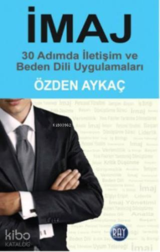 İmaj; 30 Adımda İletişim ve Beden Dili Uygulamaları | Özden Aykaç | Ra