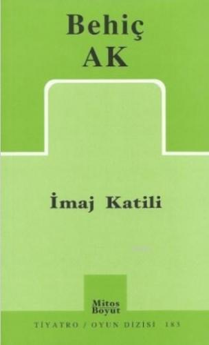 İmaj Katili | Behiç Ak | Mitos Boyut Yayınları