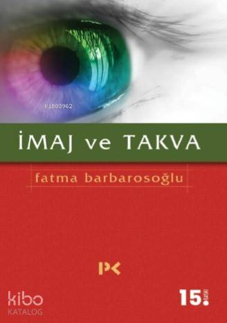 İmaj ve Takva | Fatma Barbarosoğlu | Profil Yayıncılık