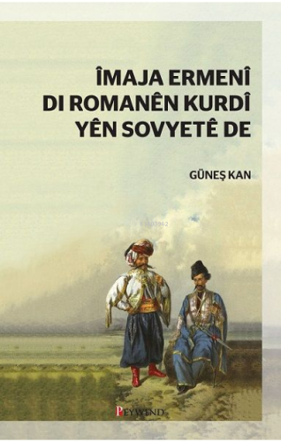 Îmaja Ermenî Dı Romanên Kurdî Yên Sovyetê De | Güneş Kan | Peywend