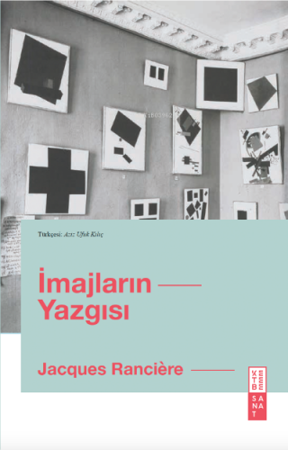 İmajların Yazgısı | Jacques Ranciere | Ketebe Yayınları