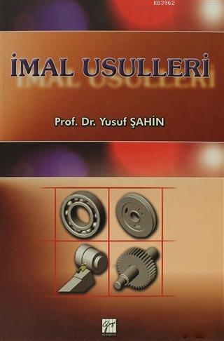 İmal Usulleri | Yusuf Şahin | Gazi Kitabevi