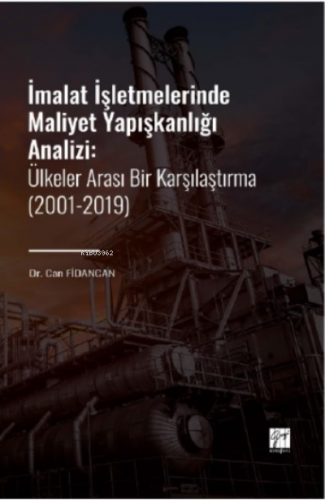 İmalat İşletmelerinde Maliyet Yapışkanlığı Analizi;Ülkeler Arası Bir K