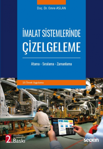 İmalat Sistemlerinde Çizelgeleme | Emre Aslan | Seçkin Yayıncılık