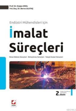 İmalat Süreçleri; Metal Döküm Süreçleri - Birleştirme Süreçleri Talaşl