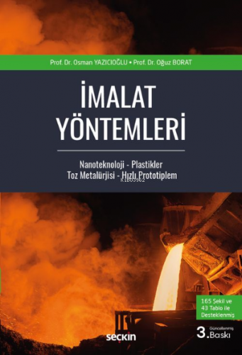 İmalat Yöntemleri;Nanoteknoloji – Plastikler Toz Metalürjisi – Hızlı P