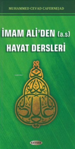 İmam Ali'den (A.S) Hayat Dersleri | Muhammed Cevad Cafernejad | Kevser