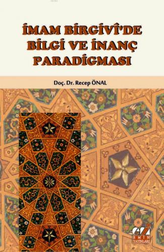 İmam Birgivi'de Bilgi ve İnanç Paradigması | Recep Önal | Emin Yayınla