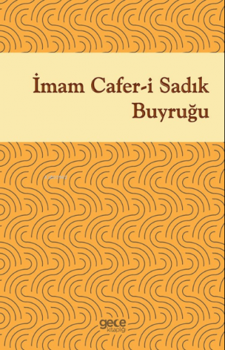 İmam Cafer-i Sadık Buyruğu | İmam Cafer-i Sadık | Gece Kitaplığı Yayın