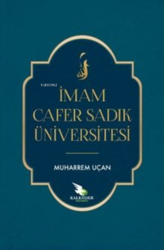 İmam Cafer Sadık Üniversitesi | Muharrem Uçan | Kalender Yayınevi