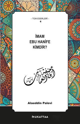 İmam Ebu Hanife Kimdir? | Alaeddin Palevi | Mukattaa Yayınları