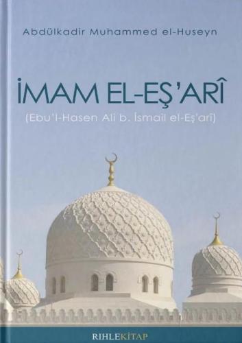 İmam el-Eş'arî | Abdülkadir Muhammed el-Huseyn | Rıhle Kitap