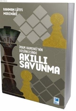 İmam Hamenei'nin Düşüncesinde Akıllı Savunma | Rahman Lütfi Merznaki |