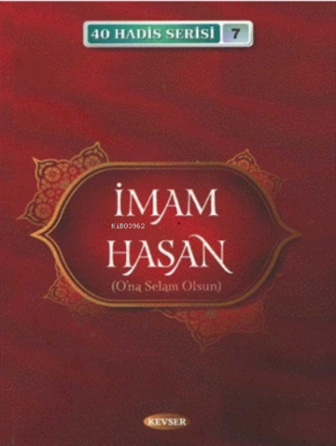 İmam Hasan (A.S) (40 Hadis Serisi 7) | Musa Aydın | Kevser Yayıncılık