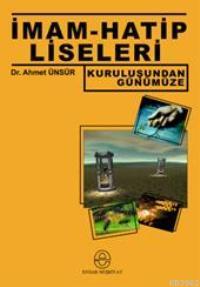 İmam-hatip Liseleri; Kuruluşundan Günümüze | Ahmet Ünsür | Ensar Neşri