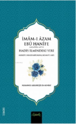 İmam-ı A‘zam Ebü Hanife (R.A.)’İn Hadis İlmindeki Yeri | Muhammed İbn 