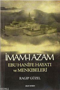 İmam- I Azam Ebu Hanife Hayatı ve Menkıbeleri | Ragıp Güzel | Çelik Ya