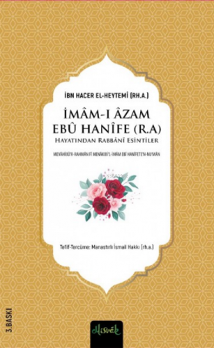 İmam-ı Azam Ebu Hanife (R.A.) Hayatından Rabbânî Esintiler | İbn Hacer