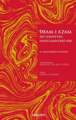 İmam - ı A'zam Ebu Hanife'nin Hadis İlmindeki Yeri | Muhammed Abdurreş