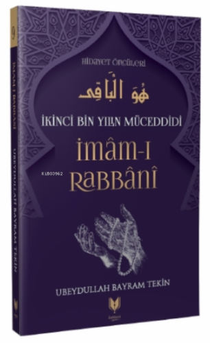 İmam-ı Rabbani – İkinci Bin Yılın Müceddidi Hidayet Öncüleri 9 | Ubeyd