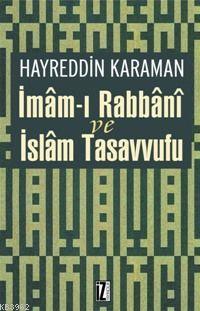 İmâm-ı Rabbânî ve İslâm Tasavvufu | Hayreddin Karaman | İz Yayıncılık