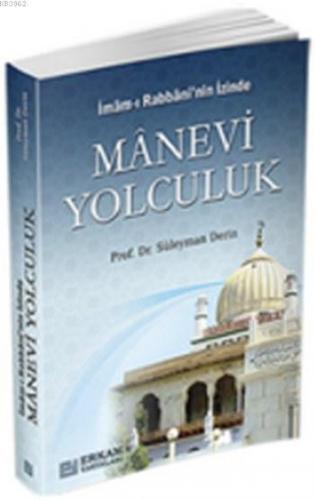 İmam-ı Rabbani'nin İzinde Manevi Yolculuk | Süleyman Derin | Erkam Yay