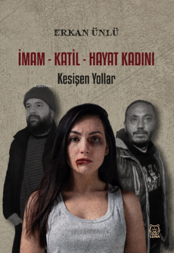 İmam-Katil-Hayat Kadını / Kesişen Yollar | Serkan Ünlü | Luna Yayınlar