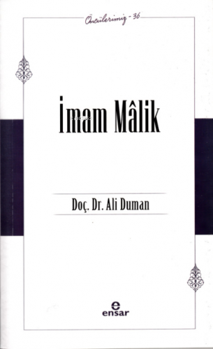 İmam Malik (Öncülerimiz 36) | Ali Duman | Ensar Neşriyat